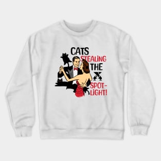 Cat Stealing The Spotlight, funny cat, cats, meme cat, meme lover, black cat meme, funny kitten, cat jump, couple dancing, meme tee Crewneck Sweatshirt